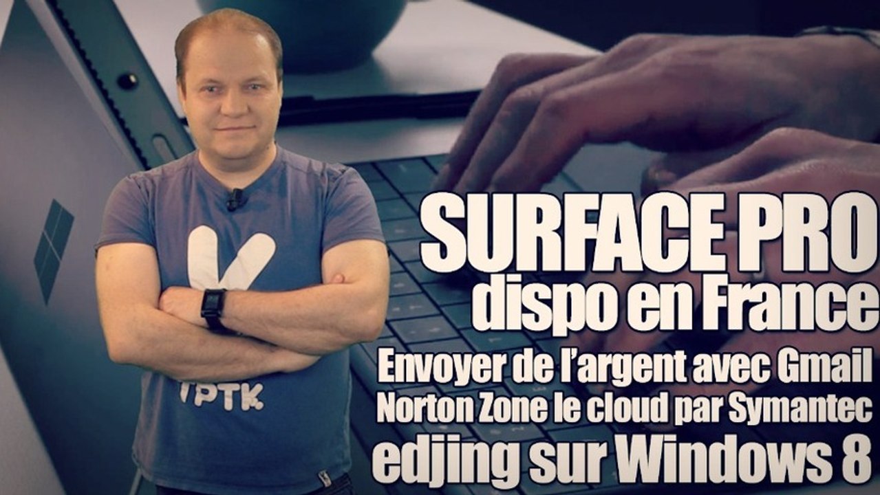 freshnews #439 Surface Pro en France. Envoyer de l'argent avec Gmail. Norton Zone (17/05/13)