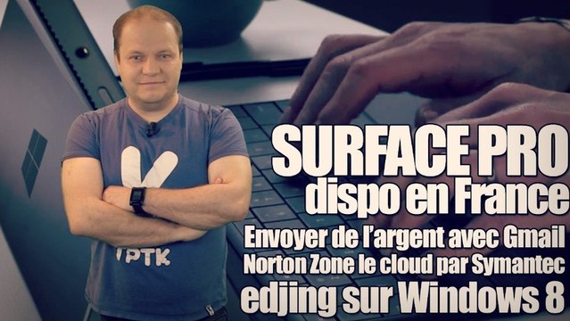 freshnews #439 Surface Pro en France. Envoyer de l'argent avec Gmail. Norton Zone (17/05/13)