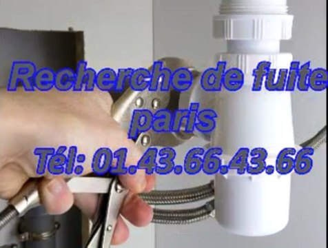 Recherche de fuite paris Tél: 01.43.66.43.66