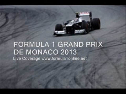 Catch F1 At MONACO (Monte Carlo) 23 - 26 May 2013 Full HD Video Stream