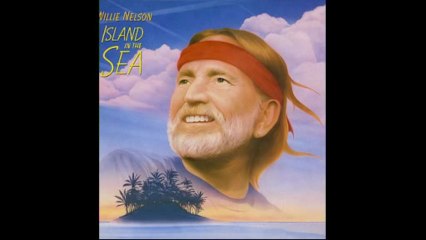 Willie Nelson - 01 Island in the sea