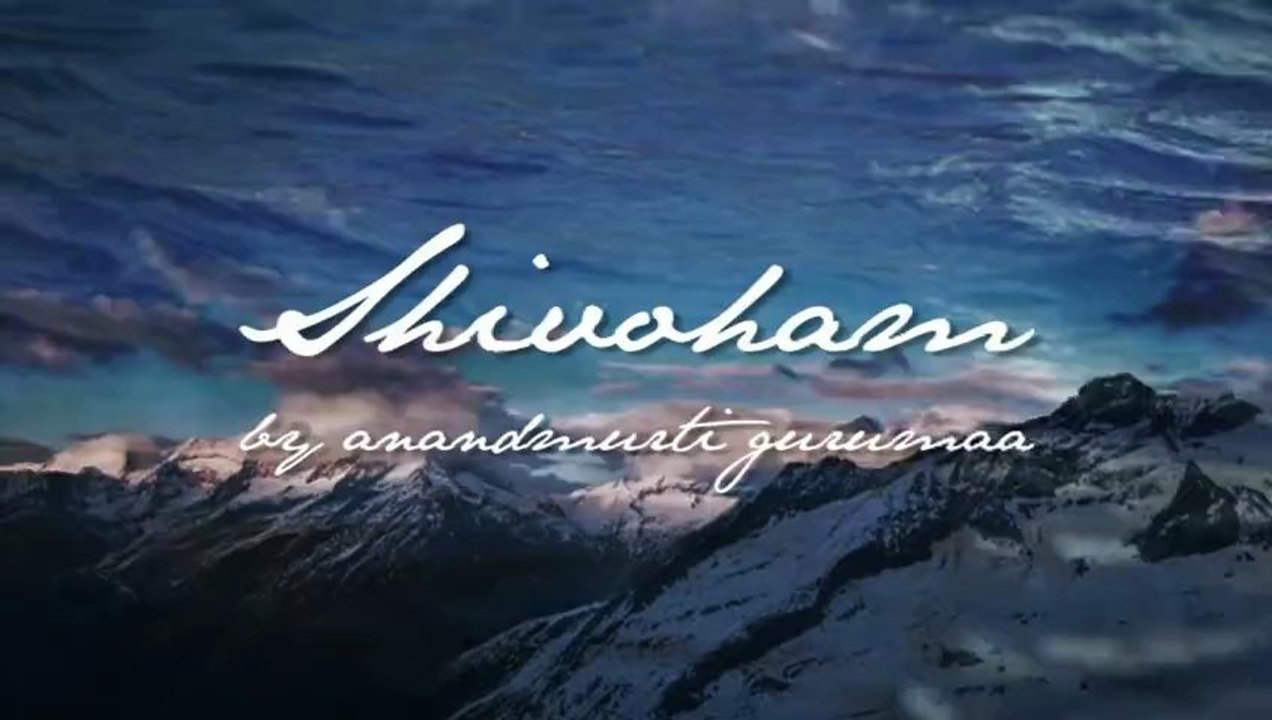 Shivoham Chants from Shiva's Ecstasy by Anandmurti Gurumaa