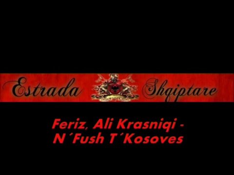 Feriz , Ali Krasniqi - N´Fush T´Kosoves