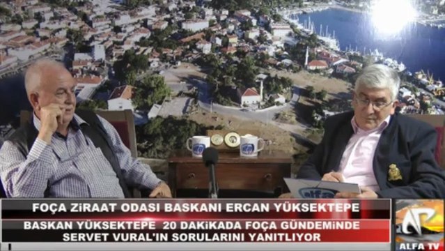Foça Ziraat Odası Başkanı Ercan Yüksektepe Alfa Tivi'ye Konuk Oldu.