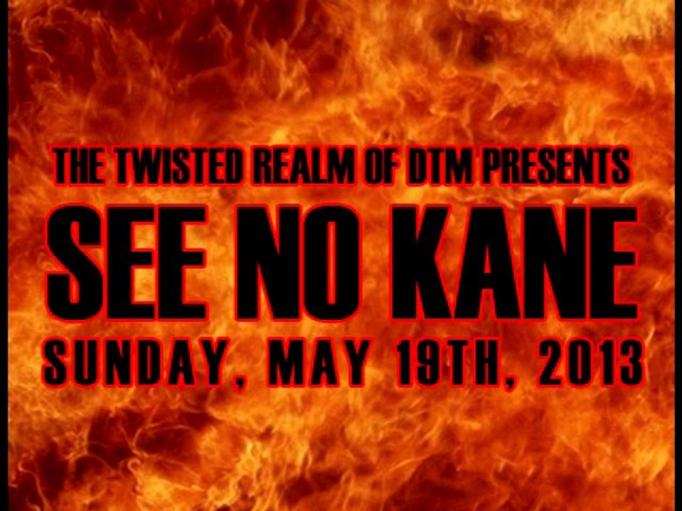 SPECIAL - See No Kane (May 2013)
