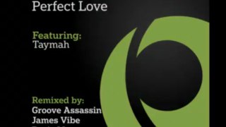Capital T ft Taymah - Perfect Love (Groove Assassin Mix)