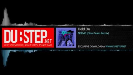 Dubstep - Hold On by NERVO (Glow Team Remix) - Exclusive Free Download