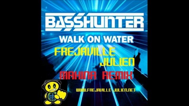 Basshunter - Walk On Water (Frejaville Julien MAKINA Remix)