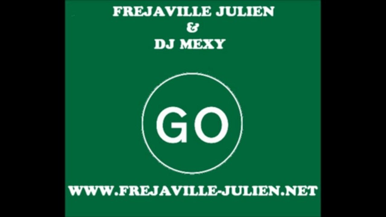 Frejaville Julien & DJ Mexy - Go (Extended Mix)