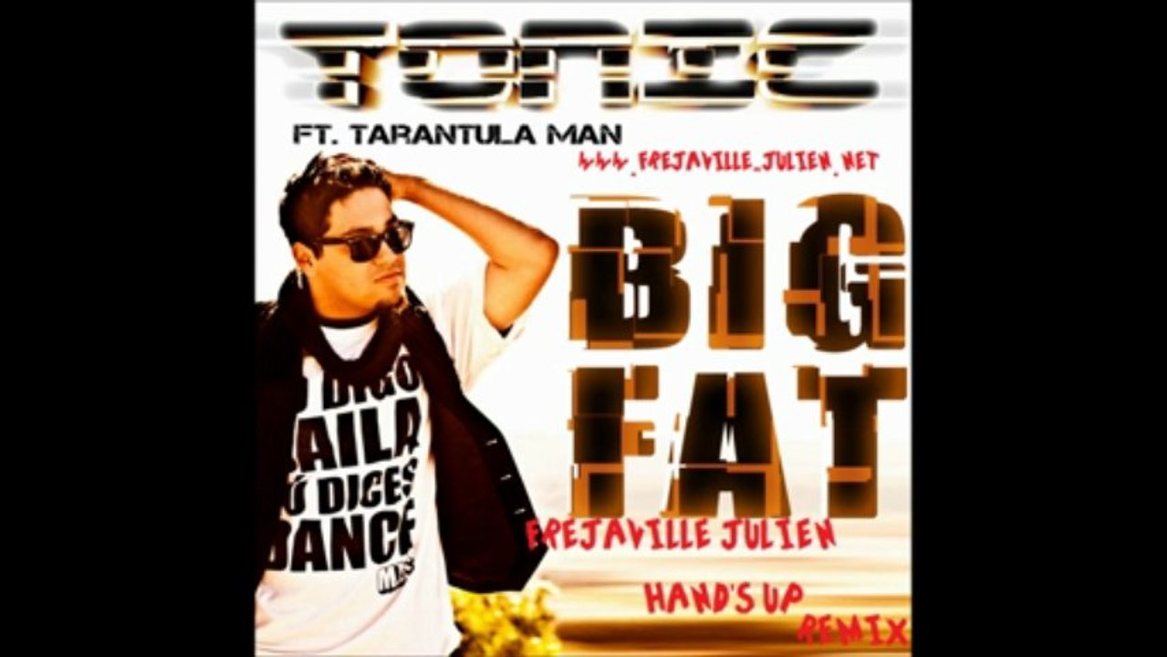 Ton!c Feat. Tarantula Man - Big Fat (Frejaville Julien Hand'up Remix)