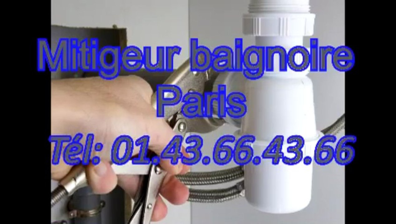 Mitigeur baignoire paris Tél: 01.43.66.43.66
