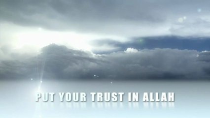 Put Your Trust in Allah (swt)