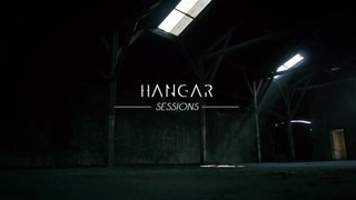 HANGAR SESSIONS - Episode 1