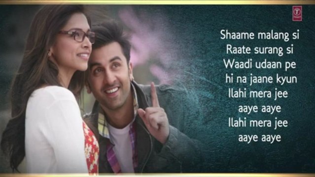 'YEH JAWAANI HAI DEEWANI' ILAHI REPRISE SONG WITH LYRICS | RANBIR KAPOOR, DEEPIKA PADUKONE