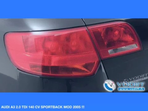 VODIFF : AUDI OCCASION ALSACE : AUDI A3 2.0 TDI 140 CV SPORTBACK MOD 2005 !!!