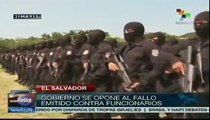 El Salvador: gobierno se opone al fallo emitido contra funcionarios