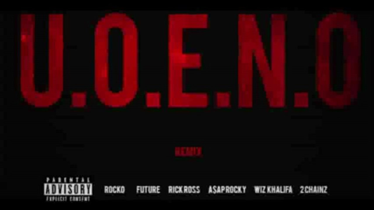 U.O.E.N.O. Remix Lyrics (feat. Future, Rick Ross, A$AP Rocky, Wiz Khalifa and 2 Chainz) + Lyrics (www.bestbizpage.com)