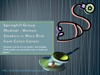 Springhill Group Medical - Women Smokers is More Risk from Colon Cancer