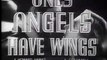 Seuls les anges ont des ailes ( bande annonce VO )