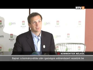 Kommentár Nélkül Bajnai - a kormányváltás után igazságos adórendszert vezetünk be 2013.05.22.