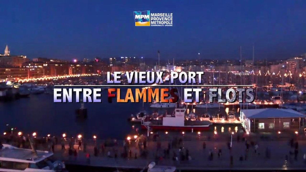 Le Vieux-Port entre Flammes et Flots