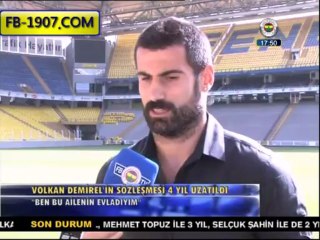 Volkan Demirel'in Açıklamaları (VOLKAN 4 YIL DAHA FENER'DE)