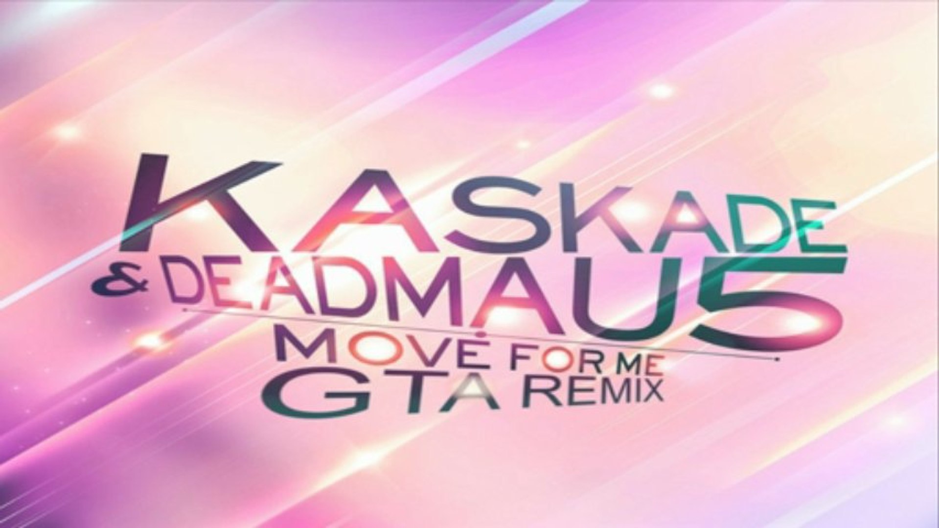 Kaskade and deadmau5 move for me gta remix