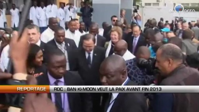 RDC : Ban Ki-moon veut la paix avant fin 2013