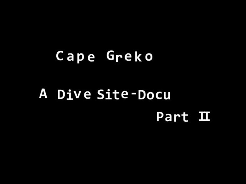 Cape greko - a divesite docu (part ii)