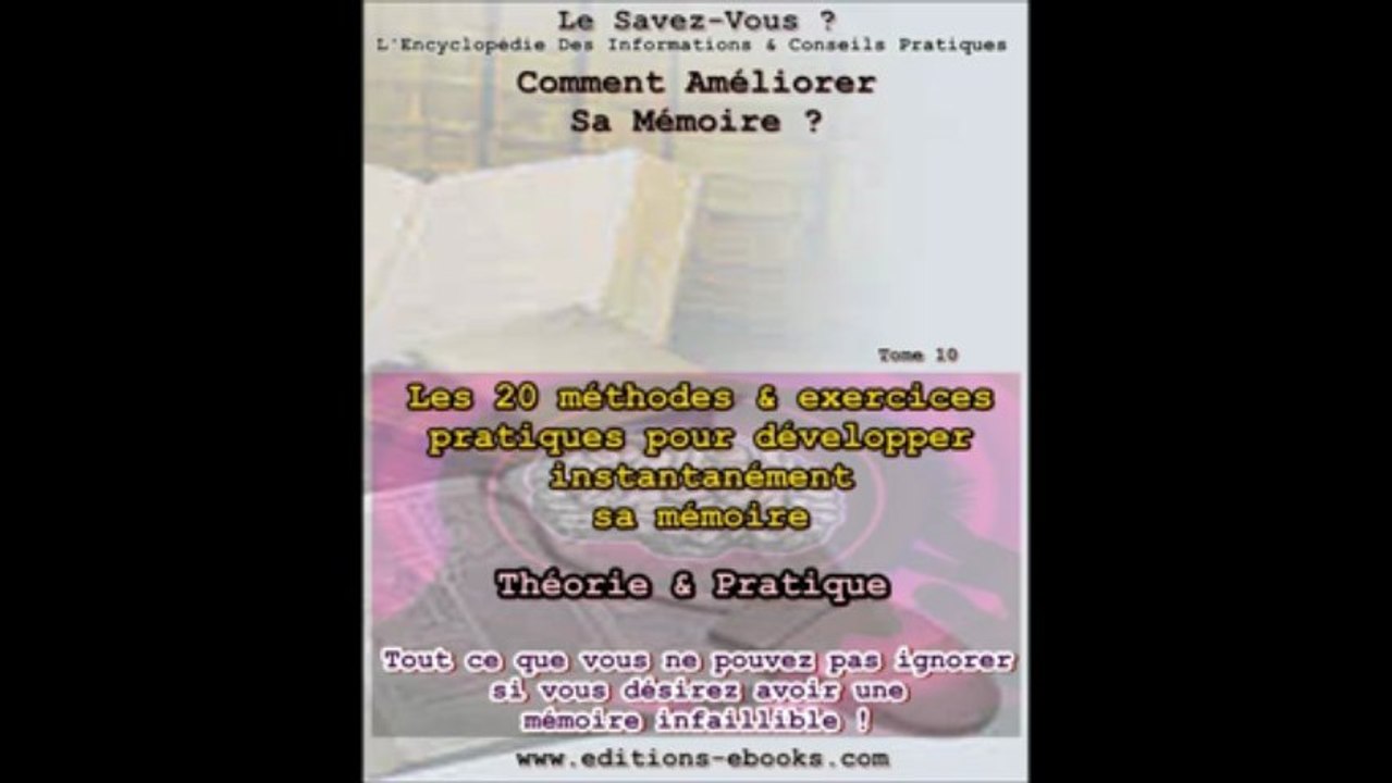 Améliorer sa mémoire, théorie et pratique