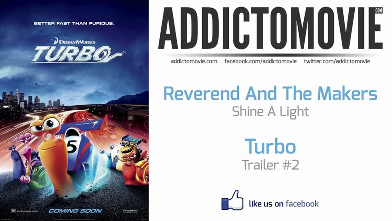 Turbo - Trailer #2 Music #3 (Reverend And The Makers - Shine A Light)