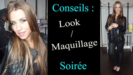 Conseils Look/Maquillage : Soirée