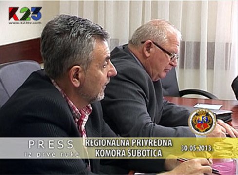 K23TV - Press iz prve ruke - Regionalna privredna komora Subotica - 30. maj 2013.