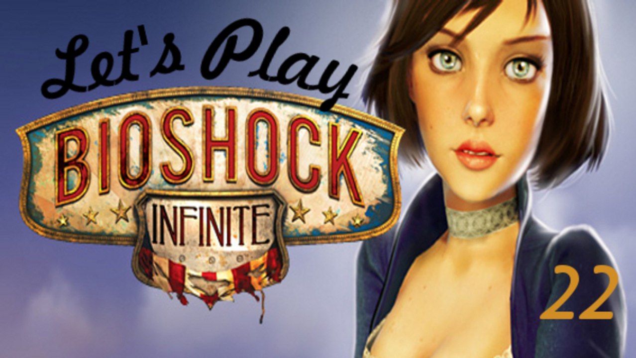 Let's Play Bioshock Infinite - Episode 22 (PC)