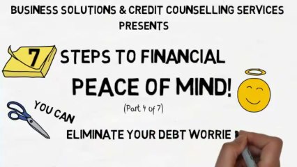 Credit Counseling Surrey BC |1-866-790-8984| 7 Steps To Financial Peace of Mind - Part 4 of 7