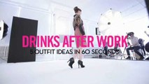 5 Outfits in 60 Seconds - 5 Outfit Ideas in 60 Seconds: What to Wear to Drinks After Work