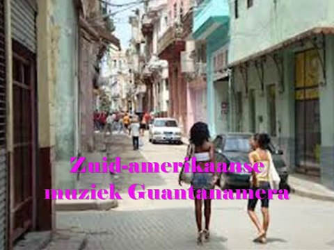 Zuid-amerikaanse muziek Guantanamera