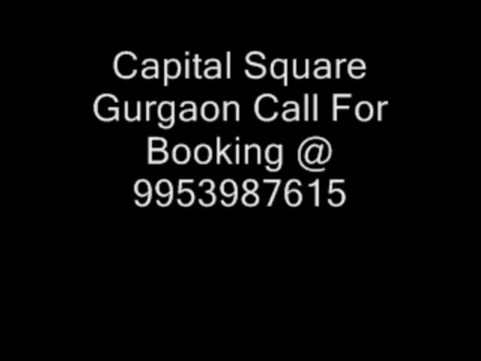 Capital Square Sector 104 Gurgaon "9953987615"