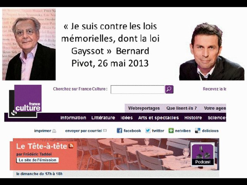« Je suis contre les lois mémorielles, dont la loi Gayssot »  Bernard Pivot, 26 mai 2013