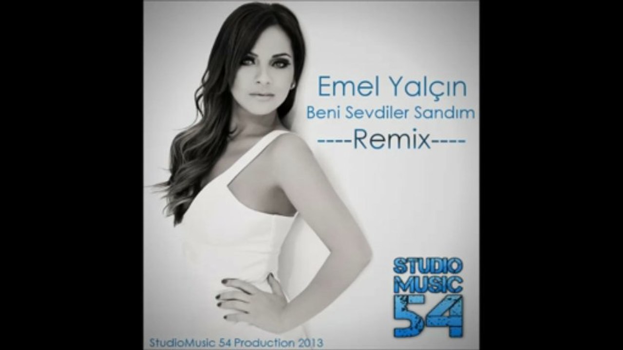 Emel Yalçın - Beni Sevdiler Sandım (Remix)