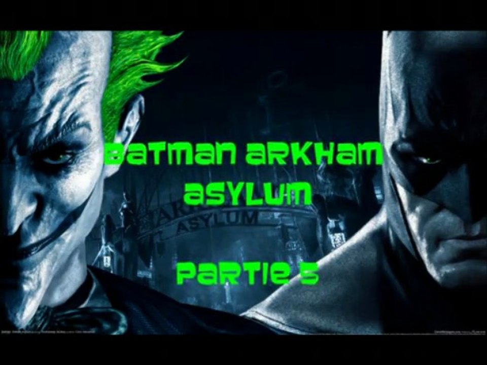 Batman Arkham Asylum : Partie 5