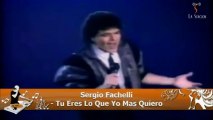 Sergio Fachelli - Tu Eres Lo Que Yo Mas Quiero
