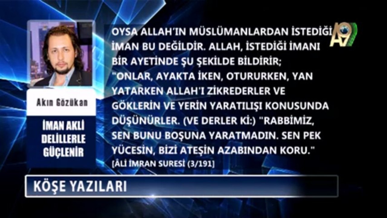 Akın Gözükan köşe yazısı: İman akli delillerle güçlenir