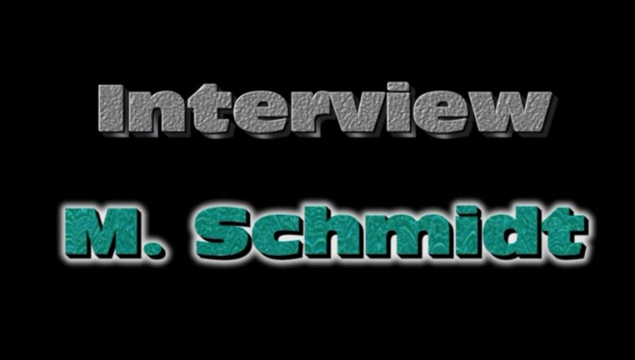 Interview de M. Schmidt