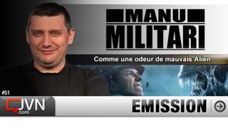 Manu Militari - Comme une odeur de mauvais Alien- S2-Ep#51 [JVN.com]