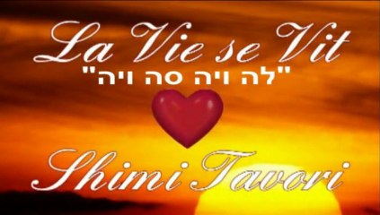 "LA VIE SE VIE" SHIMI TAVORI BY YOEL BENAMOU שׁימי תבורי