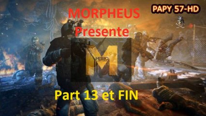 Metro Last-Light.Part 13 et FIN