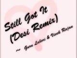 Guru Lahori & Vivek Rajan - Still Got It (Desi Remix)