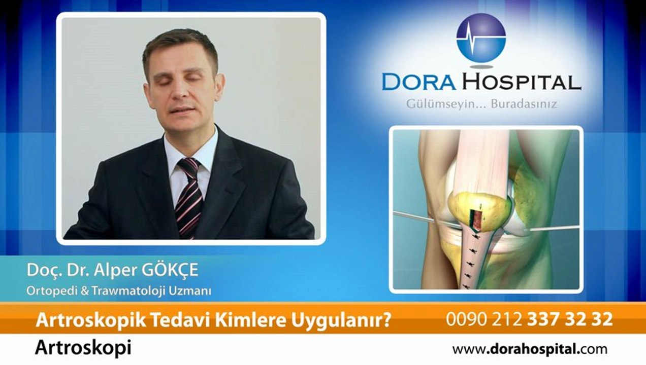 Artroskopik tedavi kimlere uygulanır? Doç.Dr.Alper Gökçe