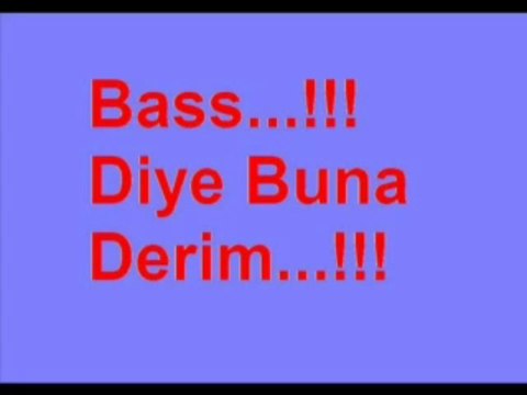 Bass Diye Buna Derim